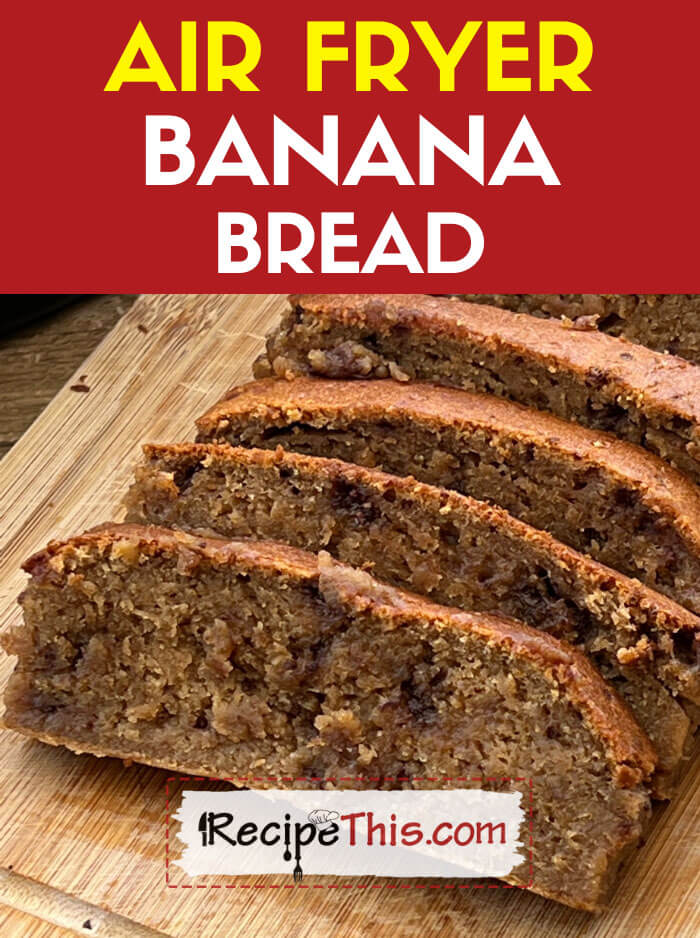 Recipe This Air Fryer Banana Bread