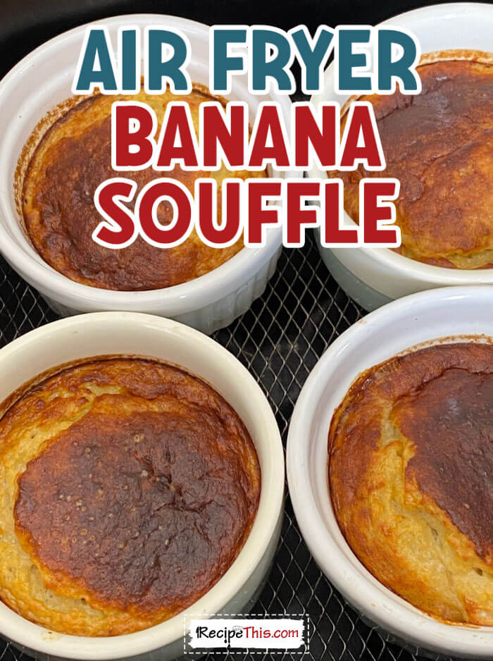 air fryer banana-souffle-at-recipethis