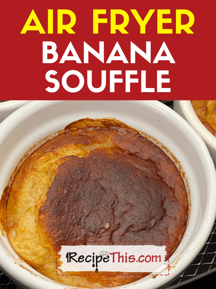 air fryer banana souffle recipe