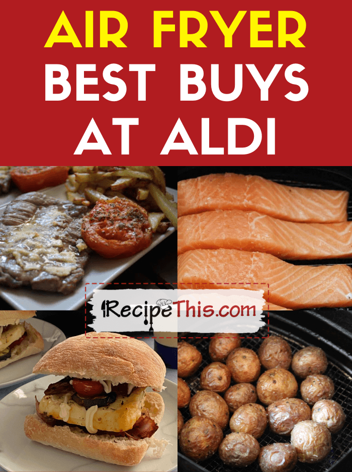 21 Best Things To Buy At Aldi For The Air Fryer