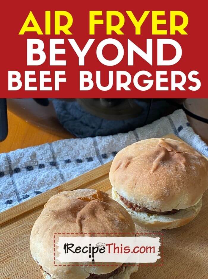 air fryer beyond beef burgers at recipethis.com