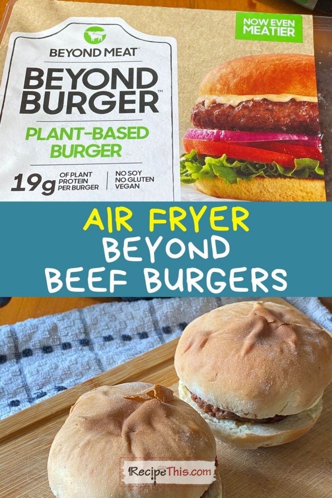 air fryer beyond beef burgers recipe