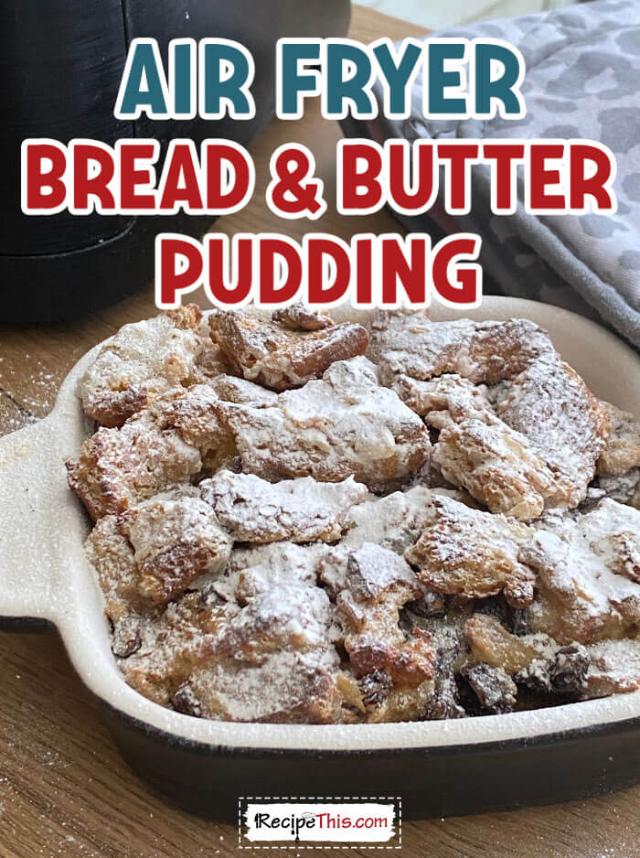 air-fryer-bread-_-butter-pudding-@-recipethis