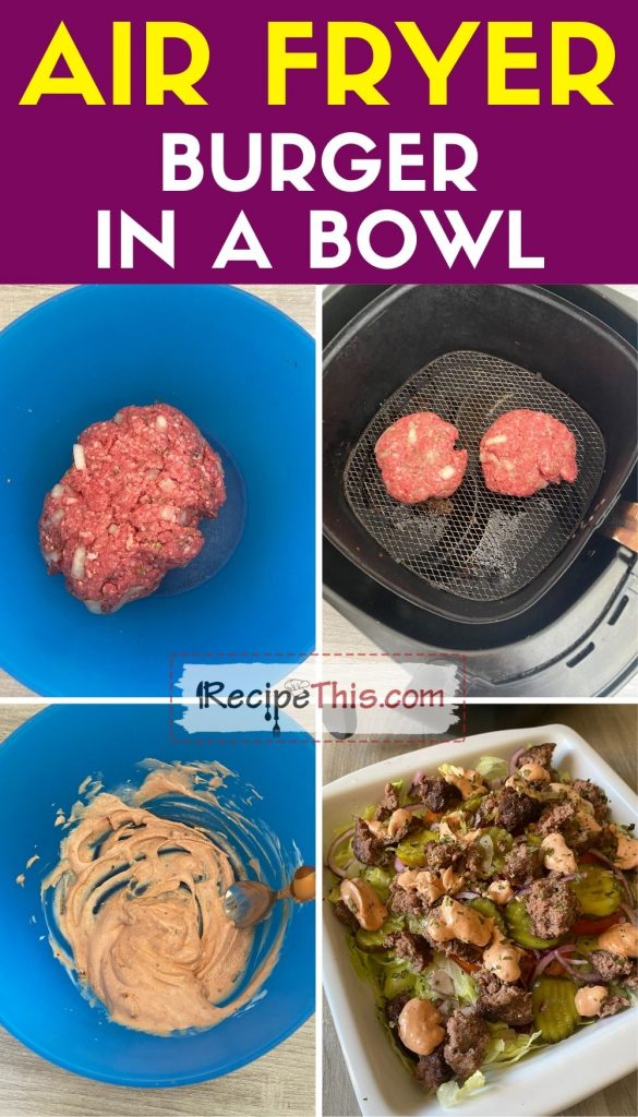 air fryer burger in a bowl step by step