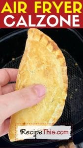 air fryer calzone at recipethis.com