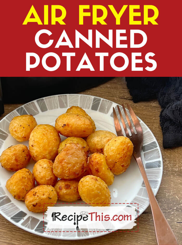 Air Fryer Canned Potatoes