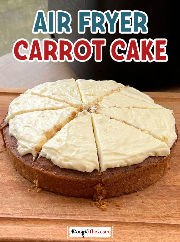 air fryer carrot cake at recipethis