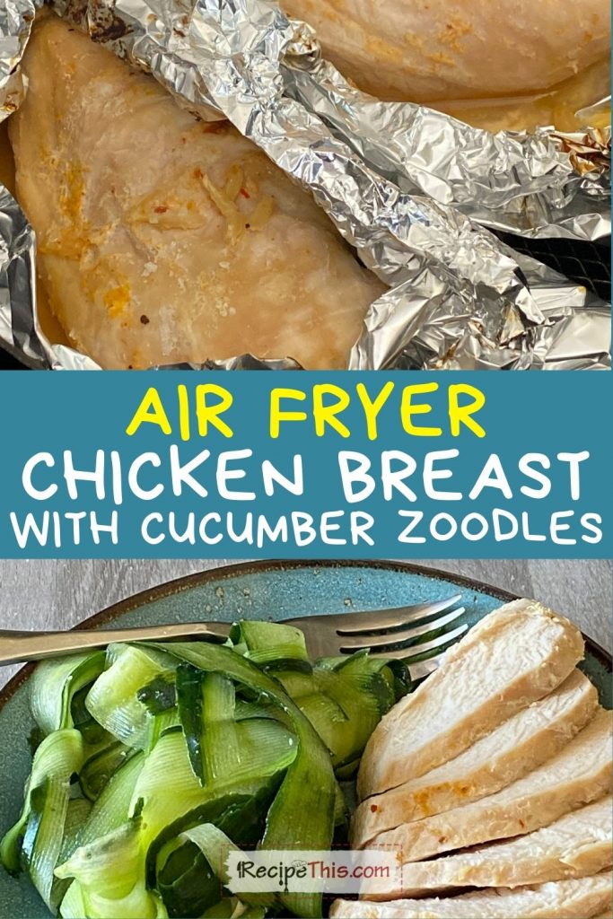 air fryer chicken breast with cucumber zoodles at recipethis.com