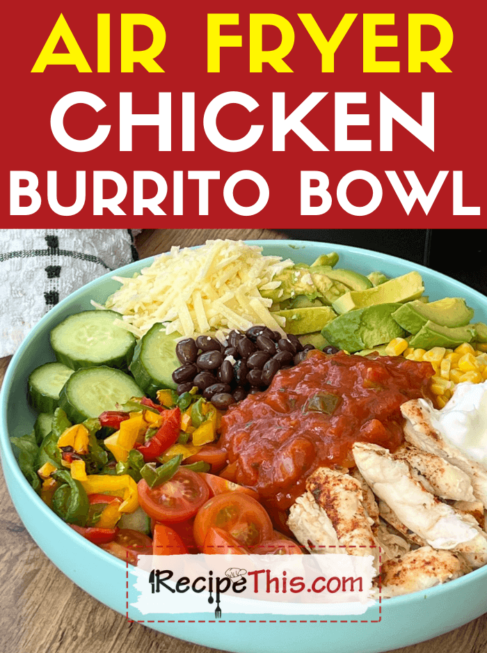 Recipe This  Air Fryer Chicken Burrito Bowl