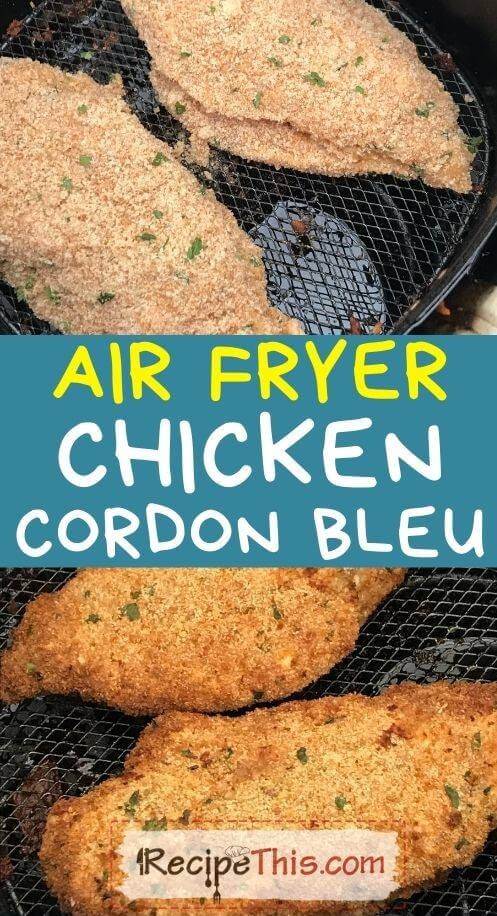 air fryer chicken cordon bleu at recipethis.com