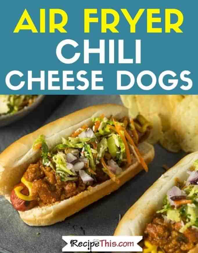 air fryer chili cheese dogs at recipethis.com