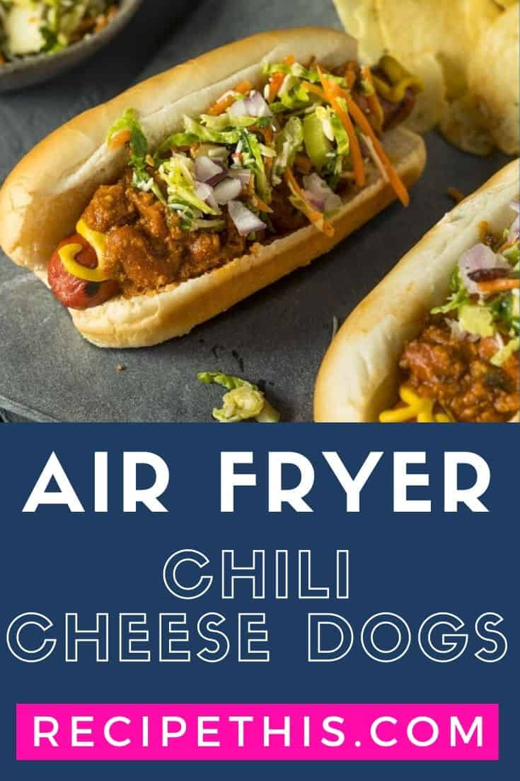 air fryer chili cheese dogs recipe at recipethis.com