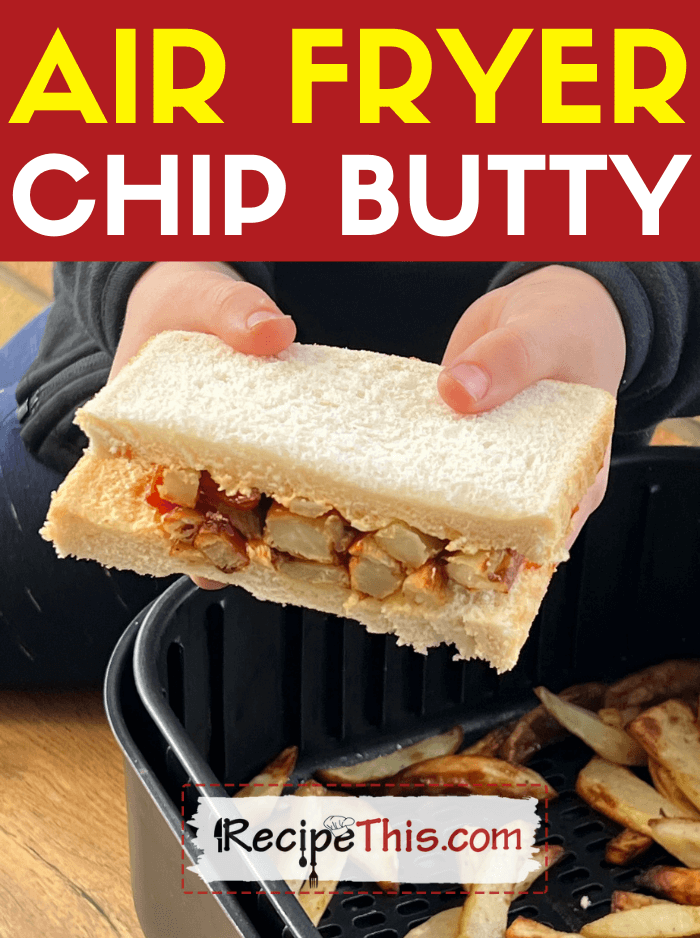 air fryer chip butty recipe