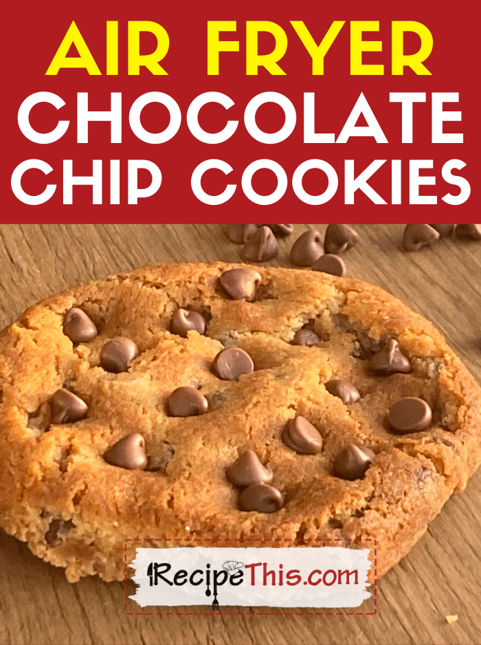 air fryer chocolate chip cookies recipe