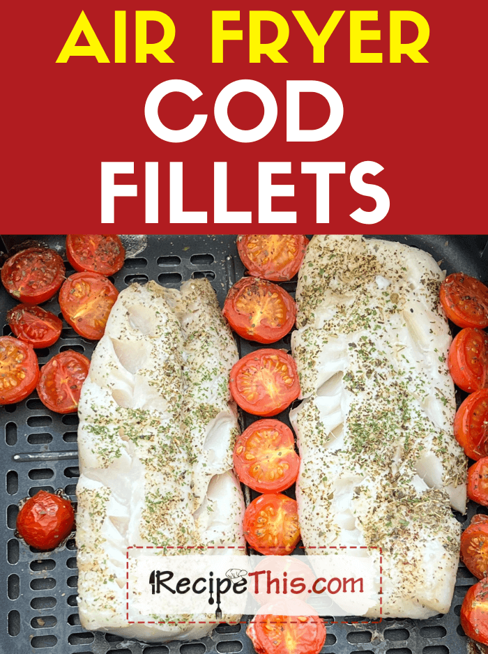 https://recipethis.com/wp-content/uploads/air-fryer-cod-fillets-recipe.png