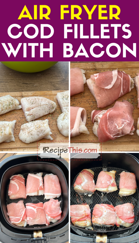 air fryer cod fillets with bacon step by step