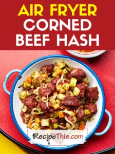 Air Fryer Corned Beef Hash