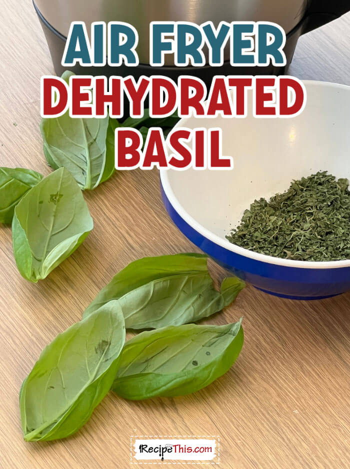 air-fryer-dehydrated-basil-recipe