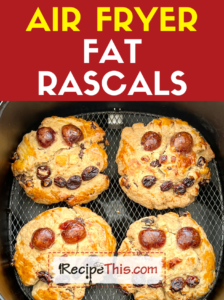 air fryer fat rascals recipe
