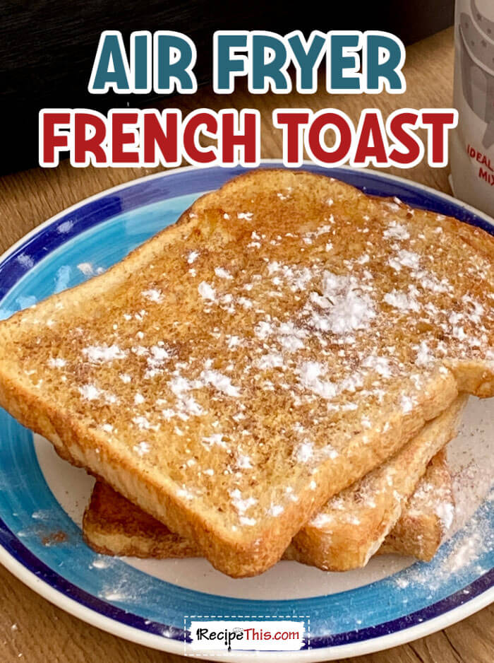 air-fryer-french-toast-@-recipethis