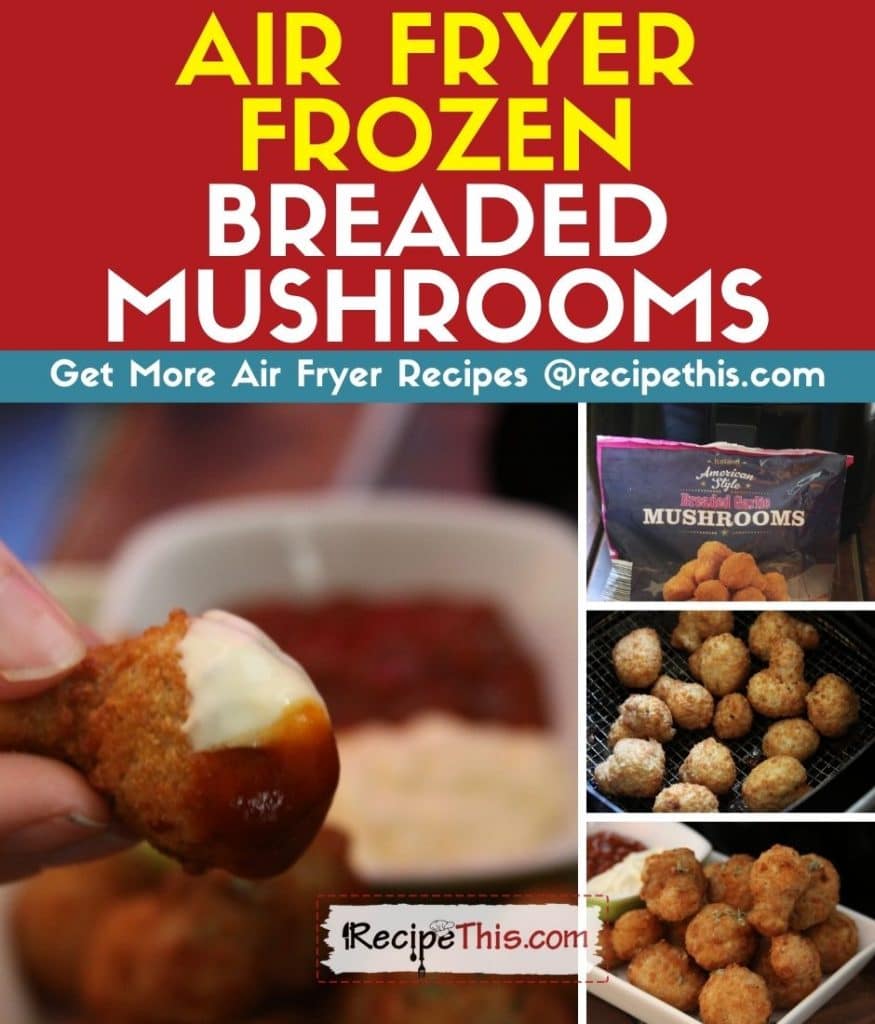 air fryer frozen breaded mushrooms step by step