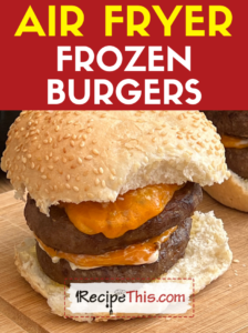 air fryer frozen burgers recipe