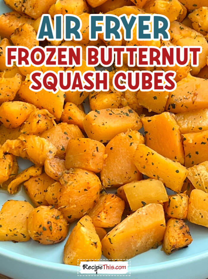 air-fryer-frozen-butternut-squash-cubes-@-recipethis
