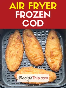 Air Fryer Frozen Cod