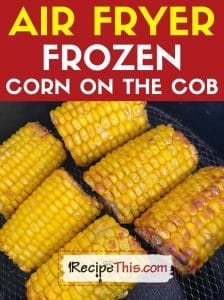 air fryer frozen corn on the cob at recipethis.com