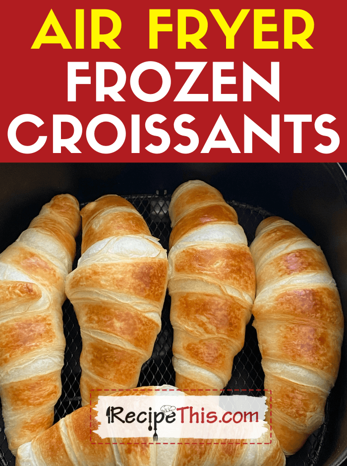 air fryer frozen croissants recipe