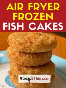 air fryer frozen fish cakes at recipethis.com