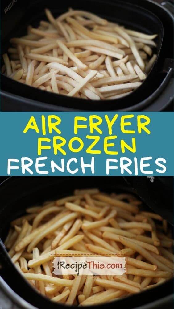 air fryer frozen french fries at recipethis.com