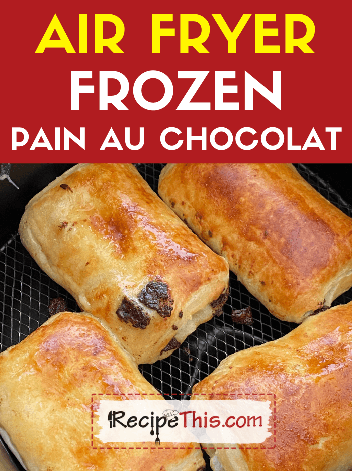 air fryer frozen pain au chocolat recipe