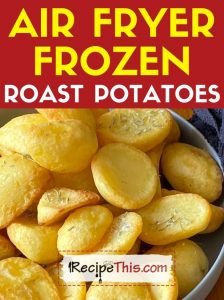 air fryer frozen roast potatoes at recipethis.com