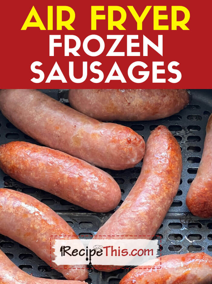 Frozen Sausages In Air Fryer Recipe This