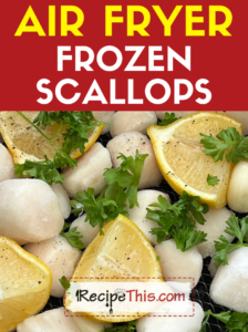 air fryer frozen scallops recipe