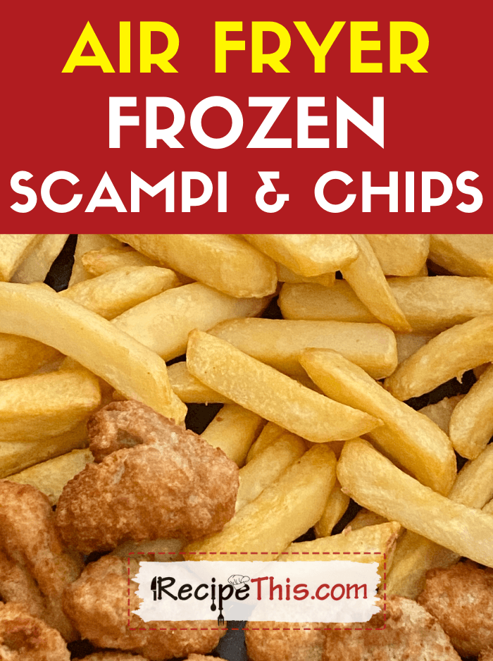 air fryer frozen scampi and chips recipe