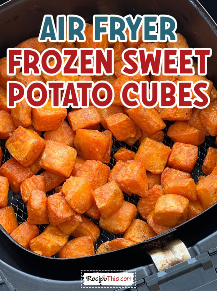 air-fryer-frozen-sweet-potato-cubes-@-recipethis