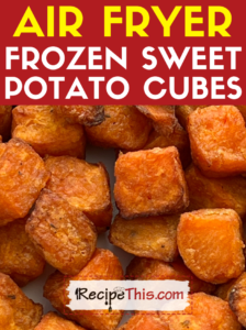 air fryer frozen sweet potato cubes recipe