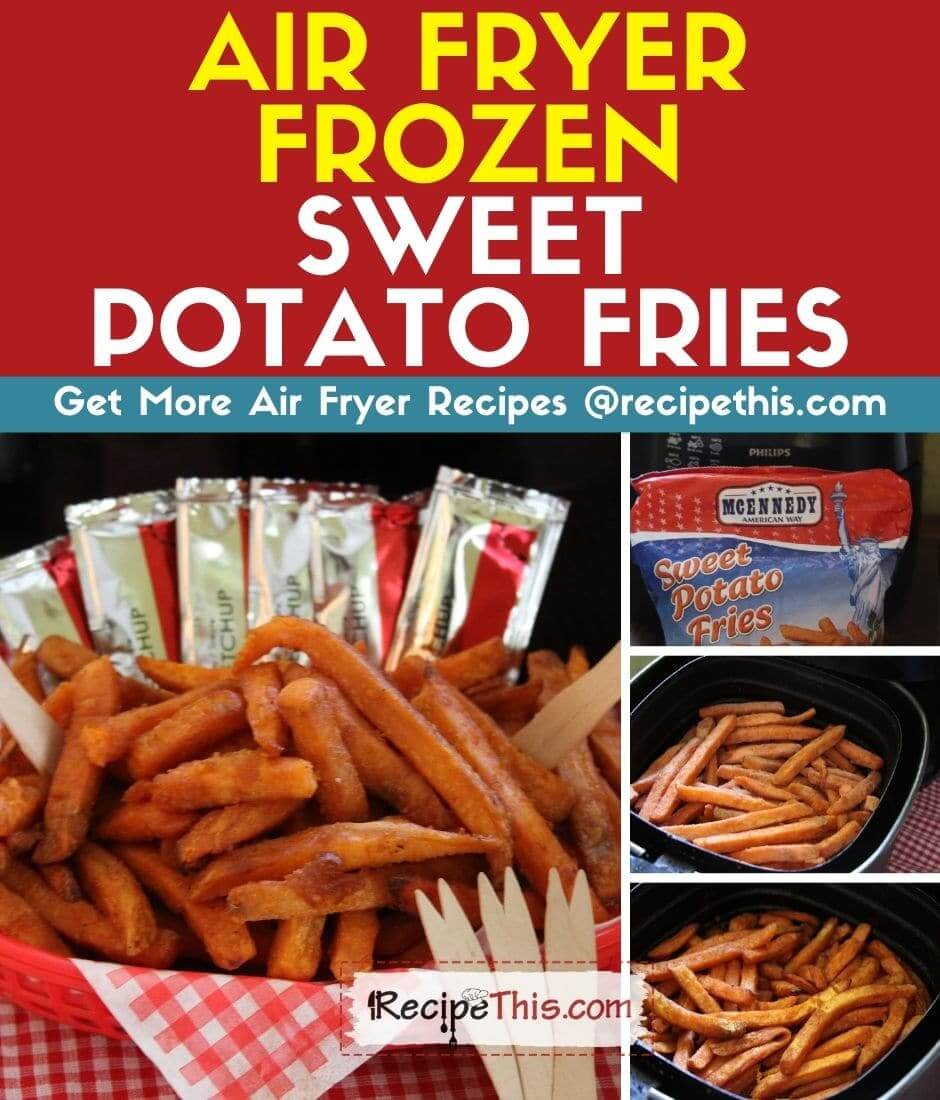 Air Fryer Frozen Sweet Potato Fries Recipe This