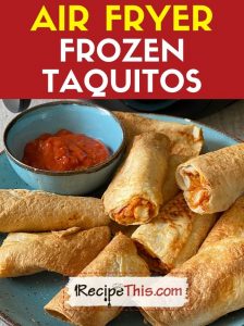 air fryer frozen taquitos recipe