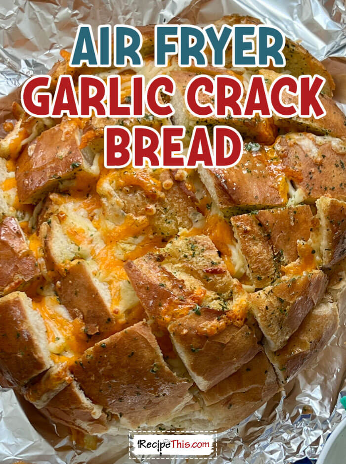 air-fryer-garlic-crack-bread-recipe