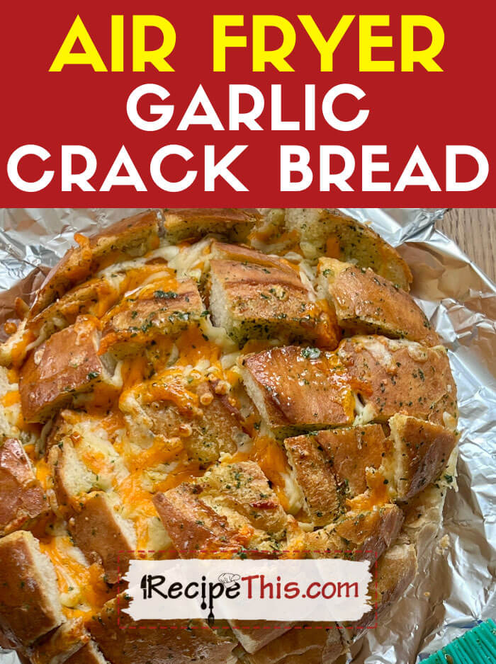 Air Fryer Garlic Crack Bread
