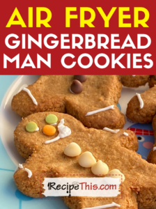 air fryer gingerbread man cookies recipe