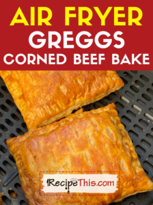 air fryer greggs corned beef bake