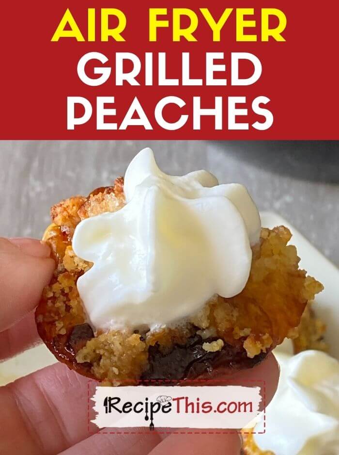 air fryer grilled peaches recipe