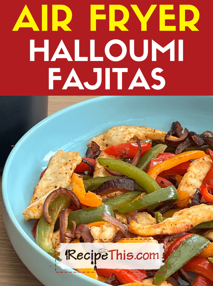 air fryer halloumi fajitas recipe