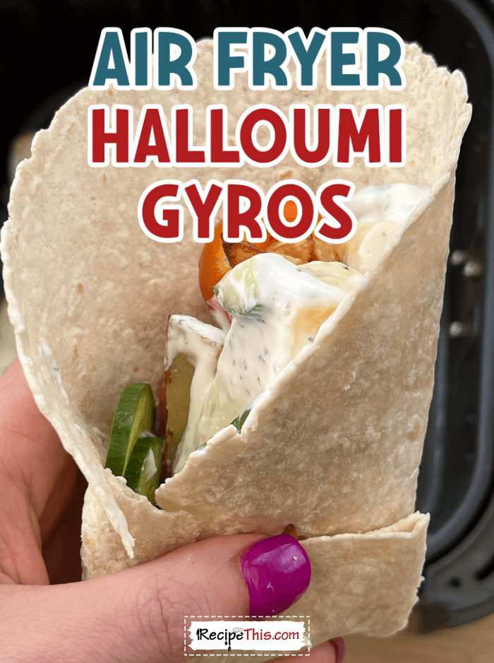 air fryer halloumi gyros @ recipethis