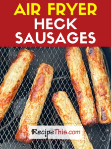 Air Fryer Heck Sausages