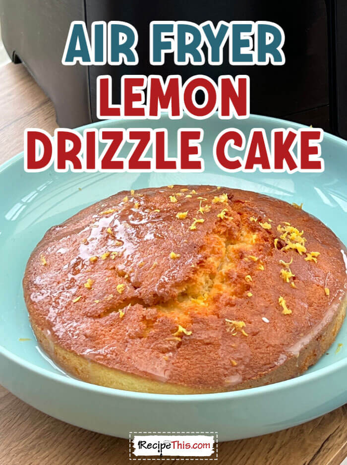 air-fryer-lemon-drizzle-cake-@-recipethis